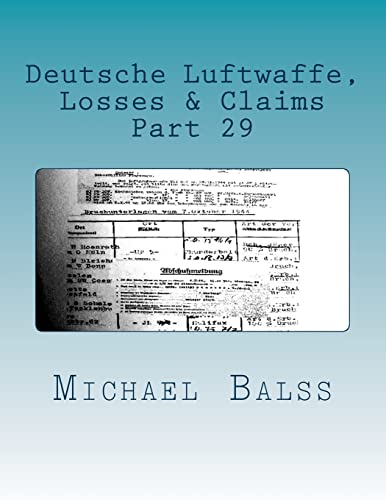 Deutsche Luftwaffe, Losses & Claims: Part 29 February 1944 von CREATESPACE
